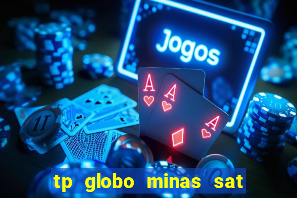 tp globo minas sat hd regional